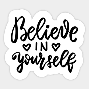 Believe in yourself positive design Sticker